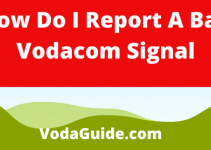 How Do I Report A Bad Vodacom Signal – Follow These Basic Steps