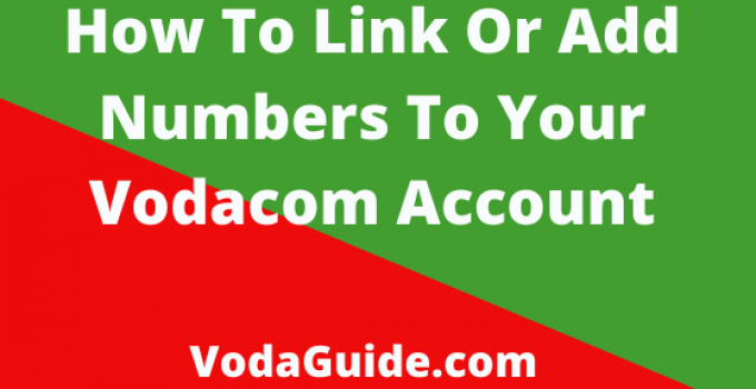 How To Link Or Add Numbers To Your Vodacom Account