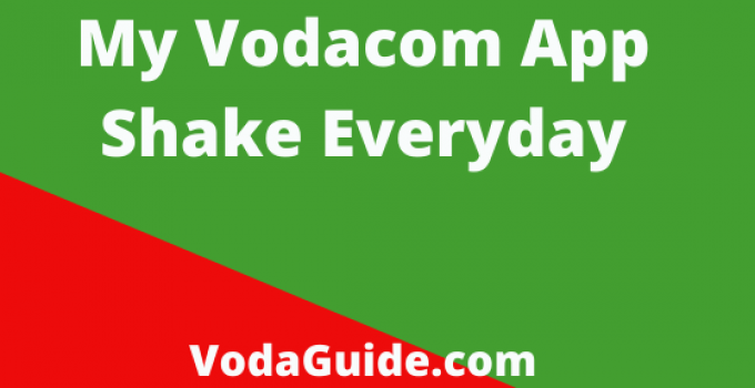 My Vodacom App Shake Everyday – See How To Shake With My Vodacom App