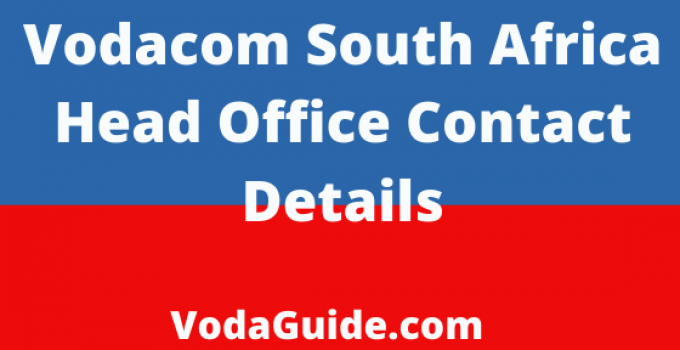Vodacom Head Office Contact Details, Address, Location & Contact Number