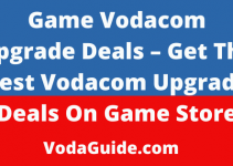Game Vodacom Upgrade Deals – Get The Best Upgrade Deals On Game Store