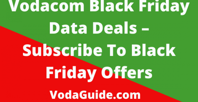 Vodacom Black Friday Data Deals 2023/2024, Subscribe To BlackFriday Offers