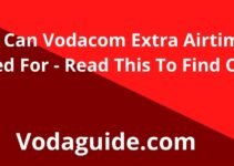 What Can Vodacom Extra Airtime Be Used For, Read This To Find Out