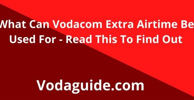 What Can Vodacom Extra Airtime Be Used For