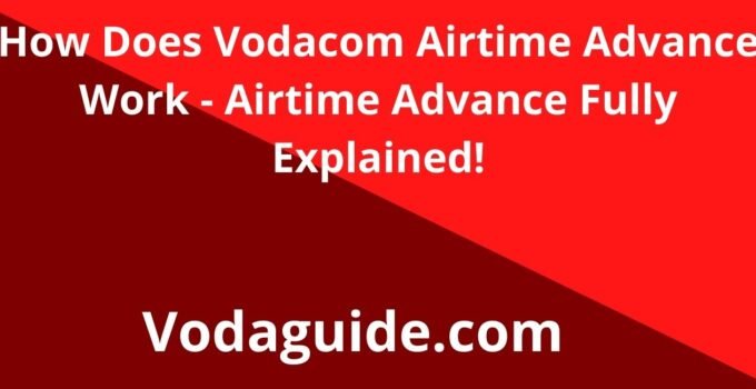 How Does Vodacom Airtime Advance Work – Airtime Advance Explained!