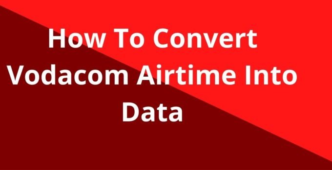 How To Covert Vodacom Airtime Into Data