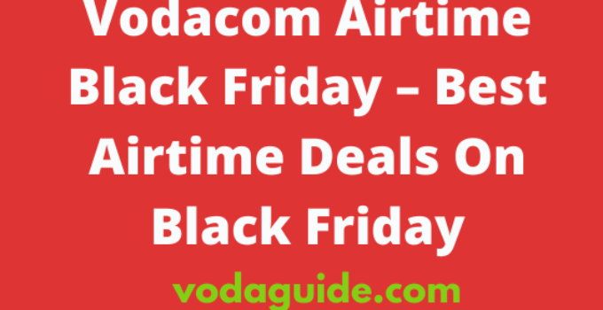 Vodacom Airtime Black Friday, Best Airtime Deals On BlackFriday