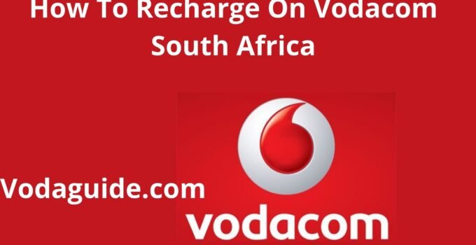 How To Recharge On Vodacom