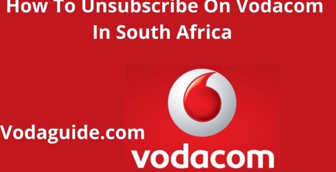 How To Unsubscribe On Vodacom