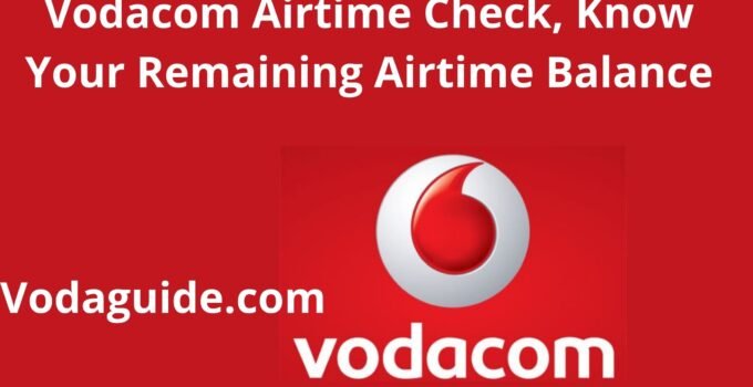 Vodacom Airtime Check, 2022, Know Your Remaining Airtime Balance