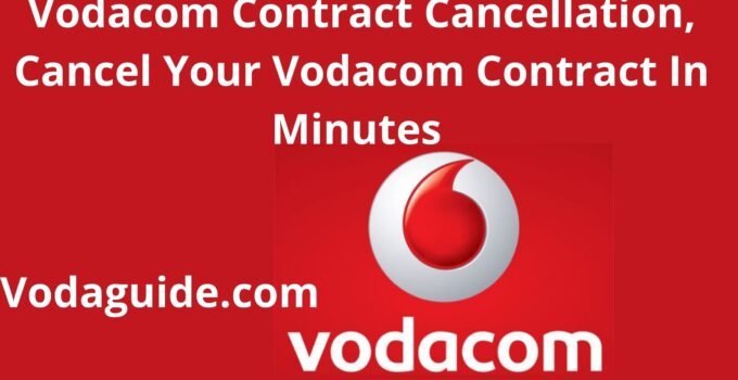 Vodacom Cancellations, Call To Cancel Your Vodacom Contract Now