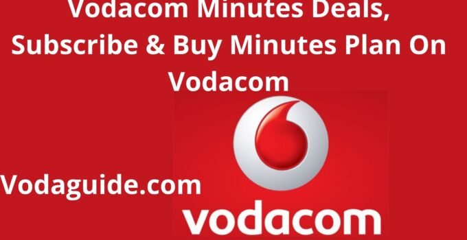 Vodacom Minutes Deals, Subscribe & Buy Minutes Plan On Vodacom