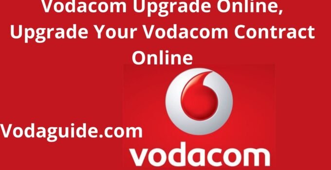Vodacom Upgrade Online, Upgrade Your Vodacom Contract Online